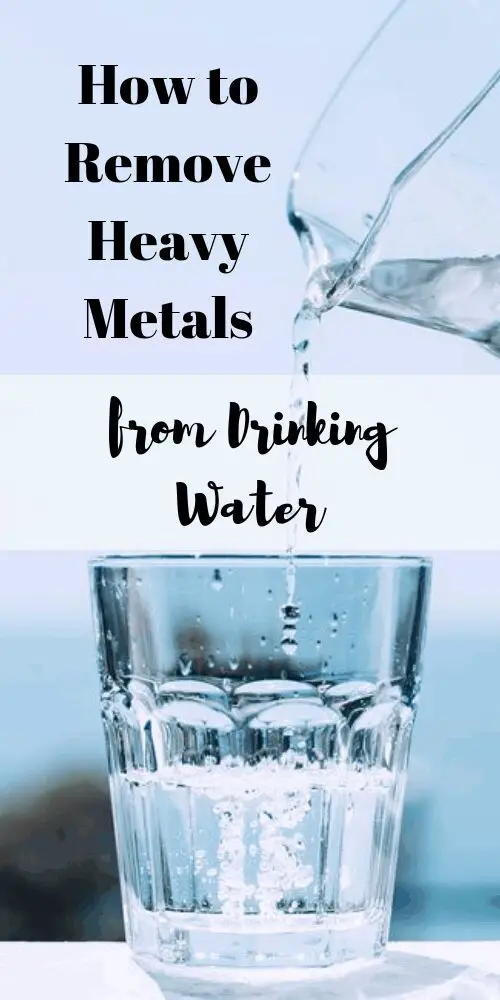 Removing Heavy Metals from Drinking Water